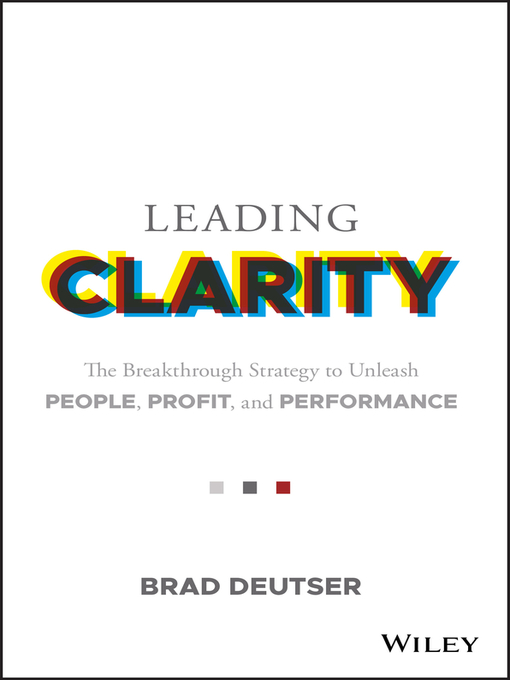 Title details for Leading Clarity by Brad Deutser - Available